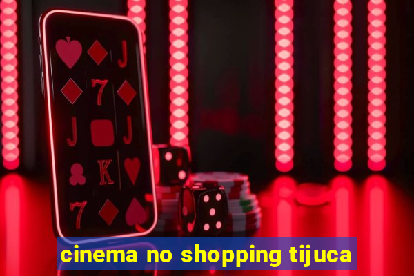 cinema no shopping tijuca